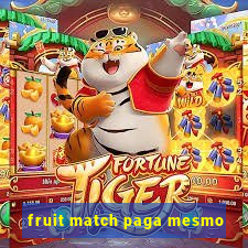 fruit match paga mesmo